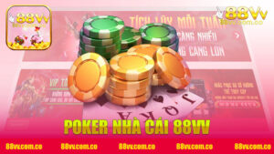 Khám Phá Poker Nhà Cái 88VV - Trải Nghiệm Chơi Game Đỉnh Cao